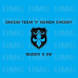 Buddy X '99 - Neneh Cherry, The Dreem Teem