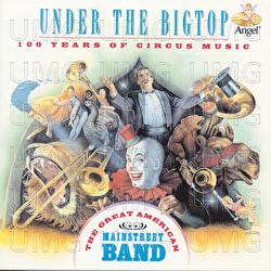 Under The Big Top - The Great American Main Street Band