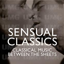 Sensual Classics: Classical Music Between The Sheets - Various Artists