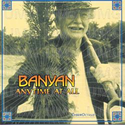 Anytime At All - Banyan