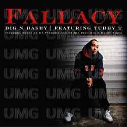 Big 'n Bashy - Fallacy, Tubby t