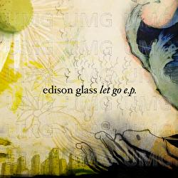 Let Go EP - Edison Glass