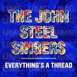 Everything's A Thread - The John Steel Singers