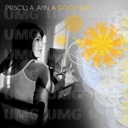 A Good Day - Priscilla Ahn