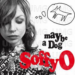 Maybe A Dog - Soffy O