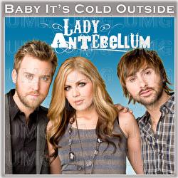 Baby, It's Cold Outside - Lady Antebellum