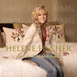 Lass Mich In Dein Leben - Helene Fischer