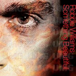 Something Beautiful - Robbie Williams