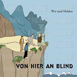 Von Hier An Blind - Wir sind Helden