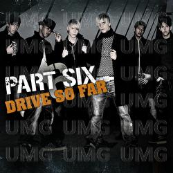 Drive So Far (& If Love's A Crime) - Part Six