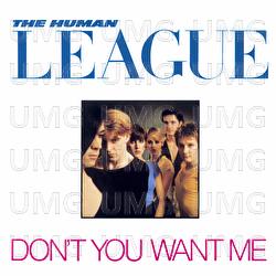 Don't You Want Me - The Human League