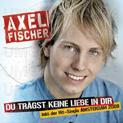 Du Tr&auml;gst Keine Liebe In Dir - Axel Fischer