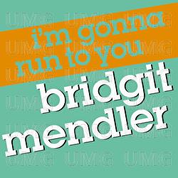 I'm Gonna Run To You - Bridgit Mendler