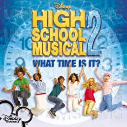 What Time Is It? - High School Musical Cast