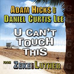 U Can't Touch This - Adam Hicks, Daniel Curtis Lee