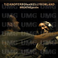 Breathe Gentle - Tiziano Ferro, Kelly Rowland