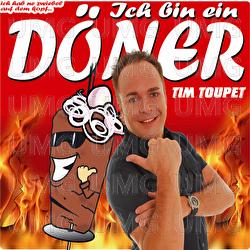 Ich Bin Ein D&ouml;ner - Tim Toupet