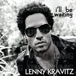 I'll Be Waiting - Lenny Kravitz