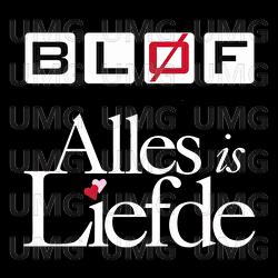 Alles Is Liefde - BL&Oslash;F