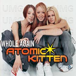 Whole Again - Atomic Kitten