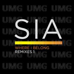 Where I Belong Remixes 1 - Sia