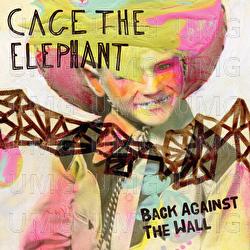 Back Against The Wall - Cage The Elephant