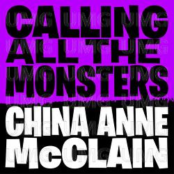 Calling All The Monsters - China Anne McClain