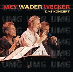 Mey Wader Wecker - Das Konzert - Reinhard Mey, Hannes Wader, Konstantin Wecker