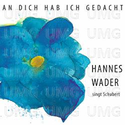 An dich hab ich gedacht – Hannes Wader singt Schubert
