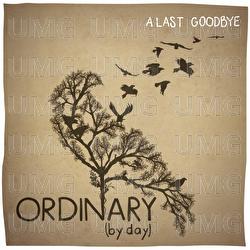 A Last Goodbye - Ordinary (by day)
