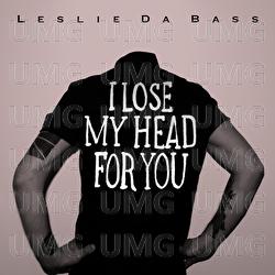 I Lose My Head For You - Leslie Da Bass