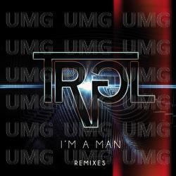 I'm A Man - TRGL