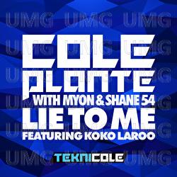 Lie to Me - Cole Plante, Myon & Shane 54, Koko LaRoo