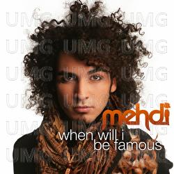 When Will I Be Famous - Mehdi