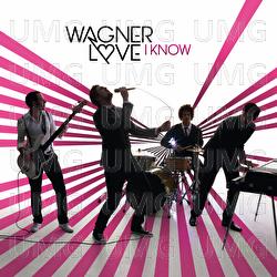 I Know - Wagner Love