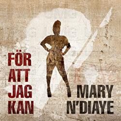 F&ouml;r att jag kan - Mary N'Diaye