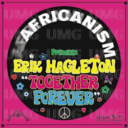 Together Forever (The Remixes) - Africanism, Erik Hagleton