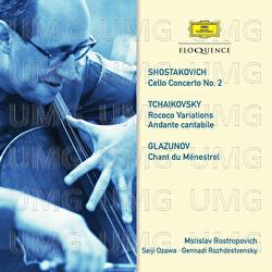 Shostakovich: Cello Concerto No. 2. Tchaikovsky: Rococo Variations; Andante cantabile. Glazunov: Chant du Ménestrel - Mstislav Rostropovich