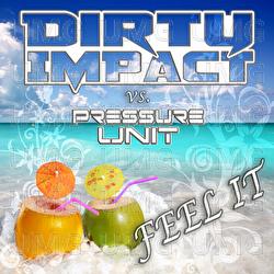 Feel It - Dirty Impact, Pressure Unit