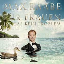 Für Frauen ist das kein Problem - Zugabe - Max Raabe