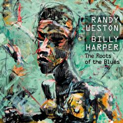 The Roots Of The Blues - Randy Weston & Billy Harper