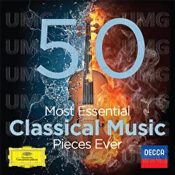 The 50 Most Essential Classical Music Pieces Ever - Various Artists