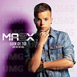 Loin De Toi (Nananana) - Ma2x