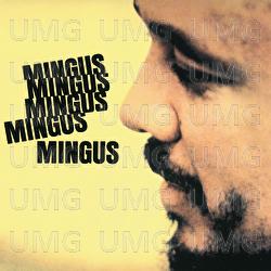 Mingus, Mingus, Mingus, Mingus, Mingus