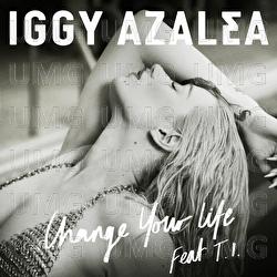 Change Your Life - Iggy Azalea, T.I.
