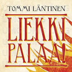 Liekki palaa! - Tommi L&auml;ntinen