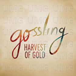 Harvest Of Gold - Gossling