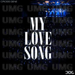 My Love Song - CROSS GENE