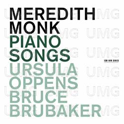 Meredith Monk: Piano Songs - Bruce Brubaker, Ursula Oppens