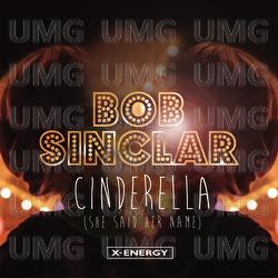 Cinderella (She Said Her Name) - Bob Sinclar